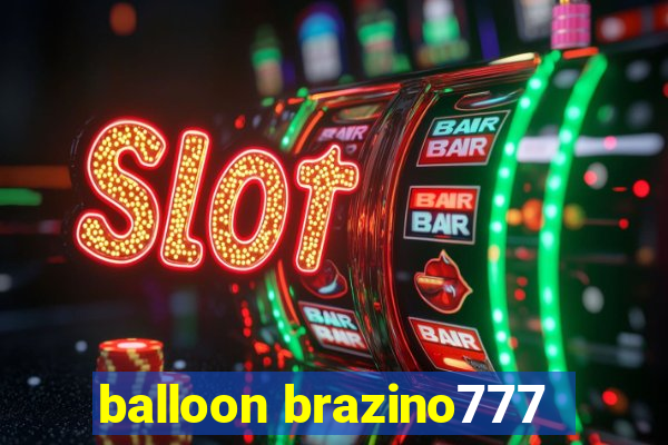 balloon brazino777